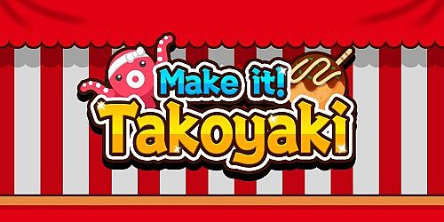 Make it! Takoyaki