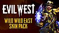 Evil West - Wild Wild East Skin Pack