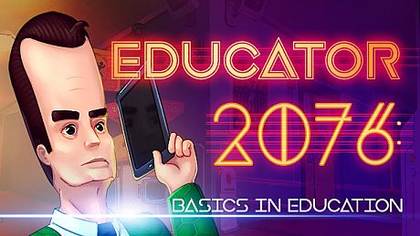 Educator 2076: Basics in Education Game