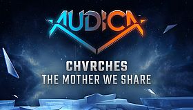 AUDICA - CHVRCHES - "The Mother We Share"