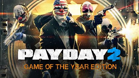 PAYDAY 2: Game Of The Year Edition