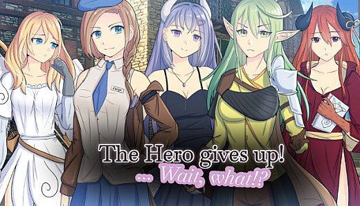 The Hero gives up! ... Wait, what!?