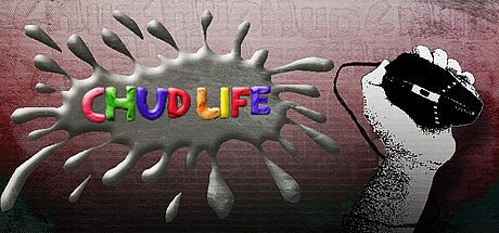 CHUD LIFE