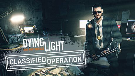 Dying Light - Classified Operation Bundle DLC