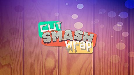 Cut Smash Wrap