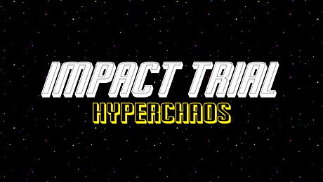 Impact Trial: Hyperchaos Game