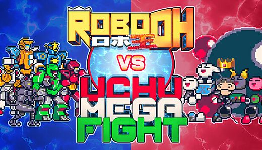 ROBO OH vs UCHU MEGA FIGHT