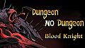 Dungeon No Dungeon: Blood Knight