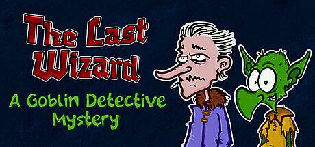 The Last Wizard - A Goblin Detective Mystery Game