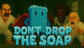 Don't Drop The Soap