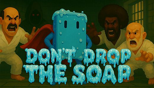 Don't Drop The Soap