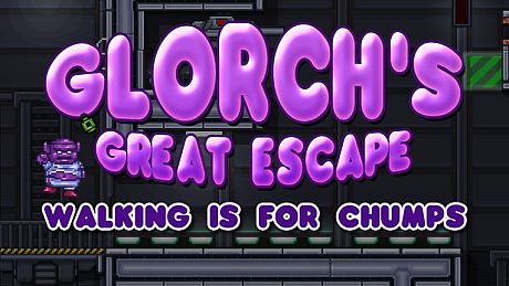 Glorch's Great Escape: Walking is for Chumps Game