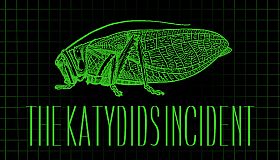 The Katydids Incident
