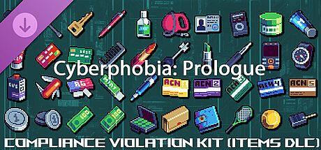 Cyberphobia: Prologue - Compliance Violation Kit (Items DLC) DLC