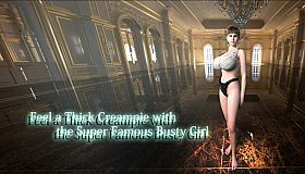 Feel a Thick Creampie with the Super Famous Busty Girl