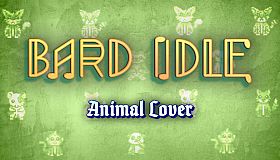 BARD IDLE - ANIMAL LOVER