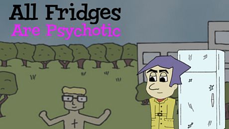All Fridges Are Psychotic Game