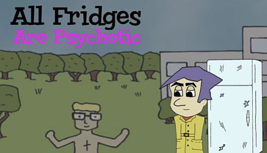 All Fridges Are Psychotic