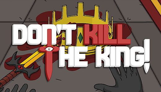 Don't Kill the King!