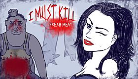I Must Kill: Fresh Meat