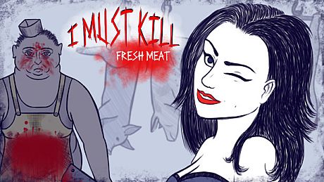 I Must Kill: Fresh Meat Game