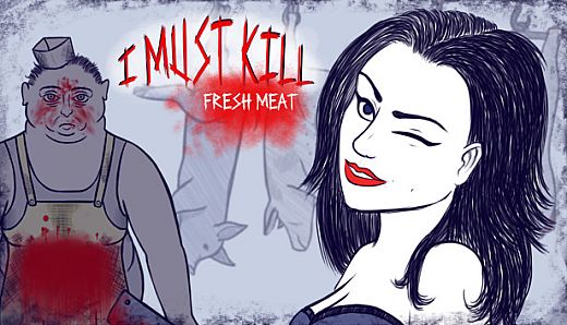 I Must Kill: Fresh Meat