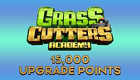 Grass Cutters Academy - 15,000 Upgrade Points