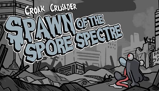 Croak Crusader: Spawn of the Spore Spectre