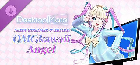 Desktop Mate NEEDY STREAMER OVERLOAD OMGkawaiiAngel DLC