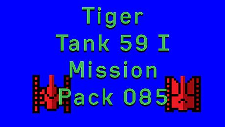 Tiger Tank 59 Ⅰ Mission Pack 085 DLC