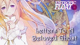Entropic Float - Letters To A Beloved Ghost