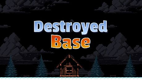 Destroyed Base Game