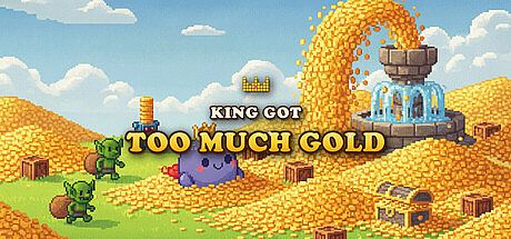 The King Got Too Much Gold