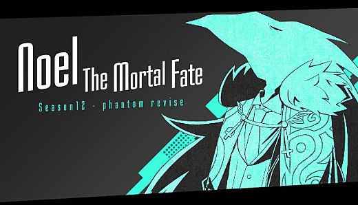 Noel the Mortal Fate S12