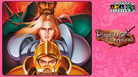 Capcom Arcade 2nd Stadium: A.K.A KNIGHTS OF THE ROUND DLC