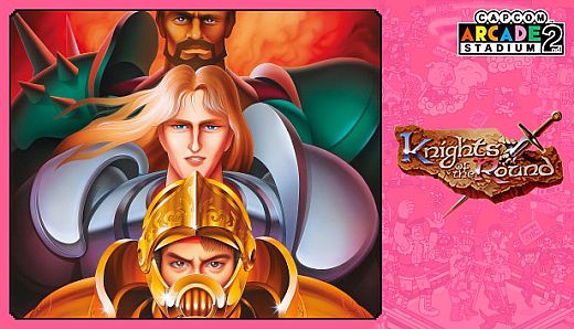 Capcom Arcade 2nd Stadium: A.K.A KNIGHTS OF THE ROUND