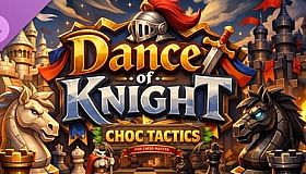 Choc Tactic 4 Chess Master - Dance of Knight