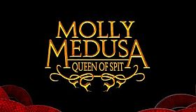 Molly Medusa: Queen of Spit