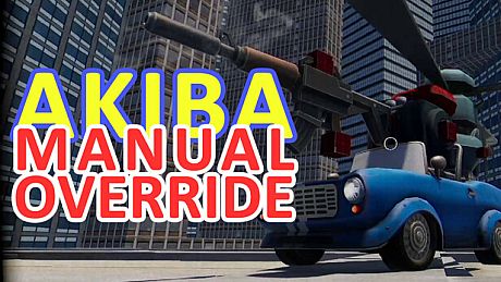 AKIBA MANUAL OVERRIDE Game