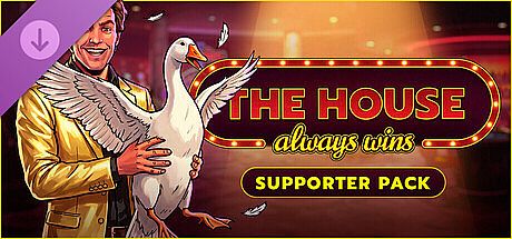 The House Always Wins - Goose Supporter Pack DLC