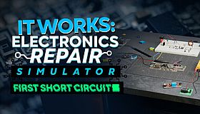 It Works: Electronics Repair Simulator - First Short Circuit