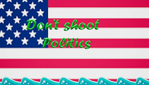 Don't shoot politics