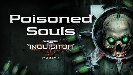 Warhammer 40,000: Inquisitor - Martyr - Poisoned Souls DLC
