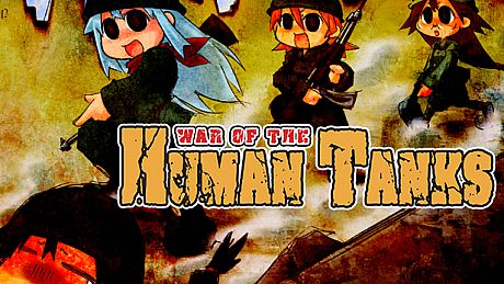War of the Human Tanks
