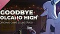 Goodbye Volcano High Soundtrack