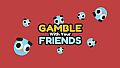 Gamble With Your Friends
