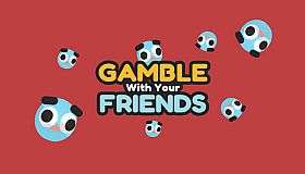 Gamble With Your Friends