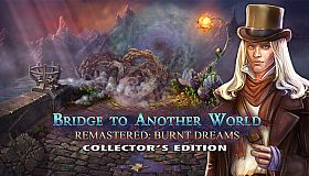 Bridge to Another World Remastered: Burnt Dreams Collector's Edition