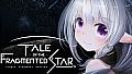 Tale of the Fragmented Star: Single Fragment Version / 星の欠片の物語、ひとかけら版 - Limited-Time Bonuses
