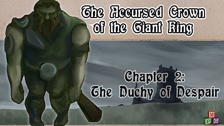 The Accursed Crown of the Giant King: Chapter 2 - The Duchy of Despair DLC